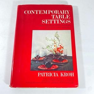 Contemporary Table Settings Patricia Kroh 1966 Hardcover 1st Edition Arrangement